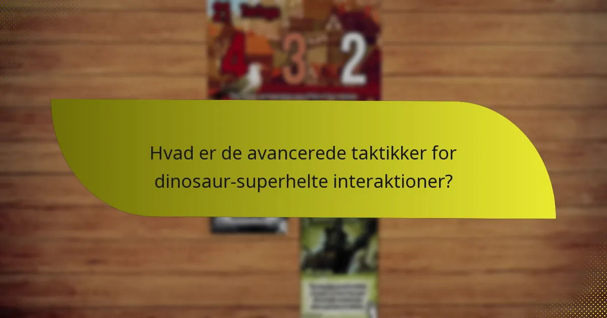 Hvordan kan jeg udnytte dinosaur- og superheltekombinationer i gameplay?