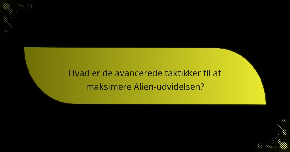 Hvilke nøglekort er essentielle i Alien-udvidelsen?