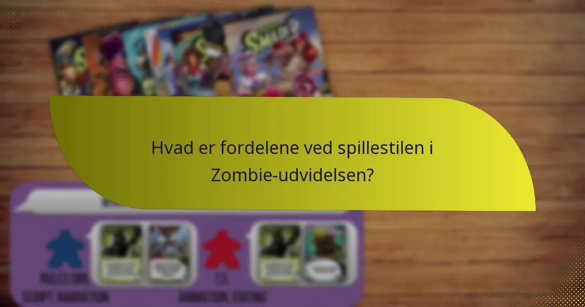 Hvad er fordelene ved spillestilen i Zombie-udvidelsen?