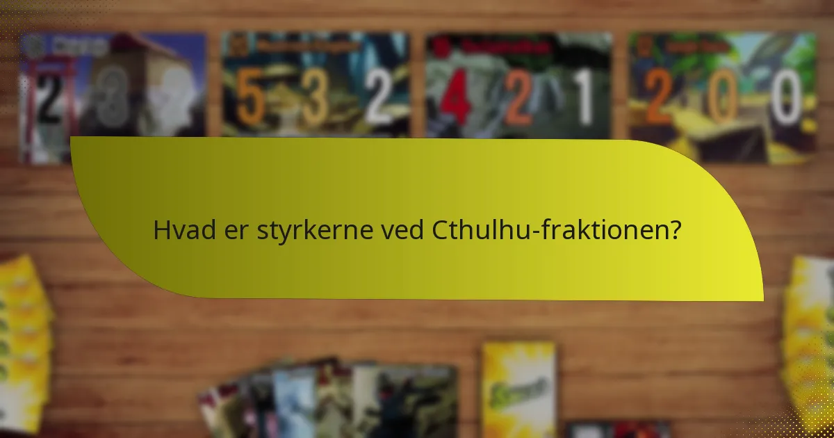 Hvad er svaghederne ved Cthulhu-fraktionen?