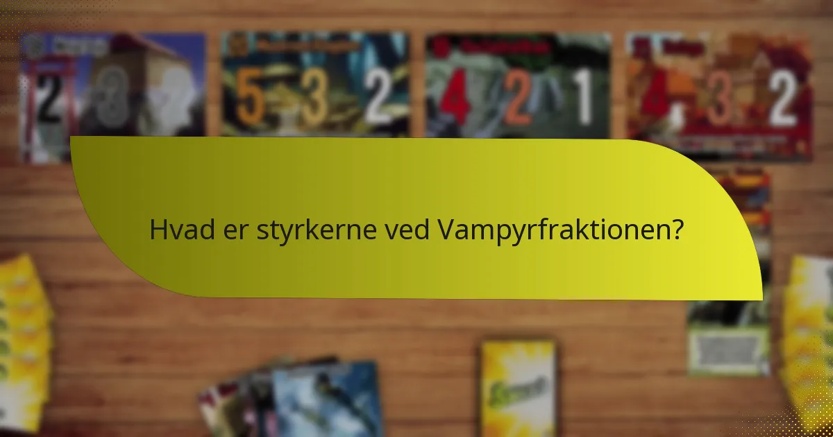 Hvad er svaghederne ved Vampyrfraktionen?