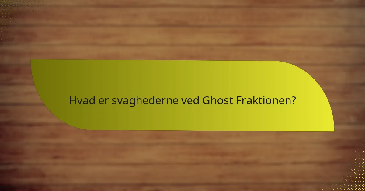 Hvilke strategier kan anvendes med Ghost Fraktionen?