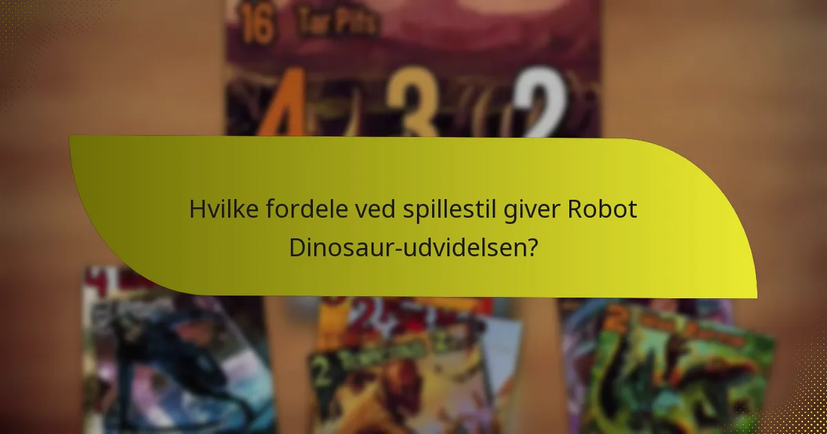 Hvilke nøglekort er essentielle i Robot Dinosaur-udvidelsen?