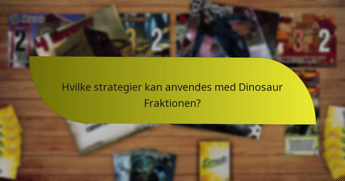 Hvordan sammenlignes Dinosaur Fraktionen med andre fraktioner?