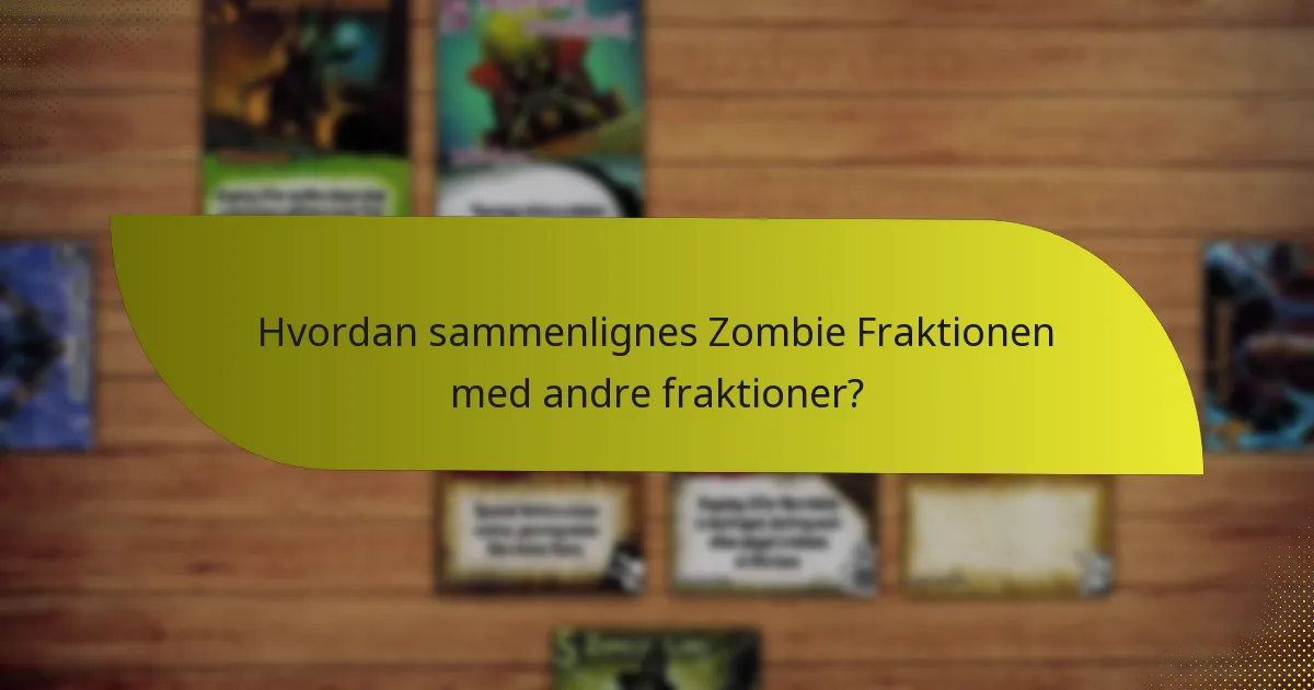 Hvordan sammenlignes Zombie Fraktionen med andre fraktioner?